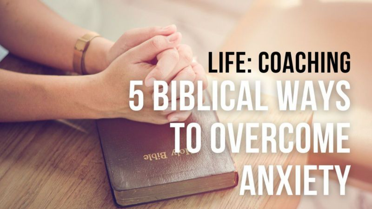 5 Biblical Ways to Overcome Anxiety: Life Coaching — blog post by Sheila Renae Burns at Prayer Power Ministries